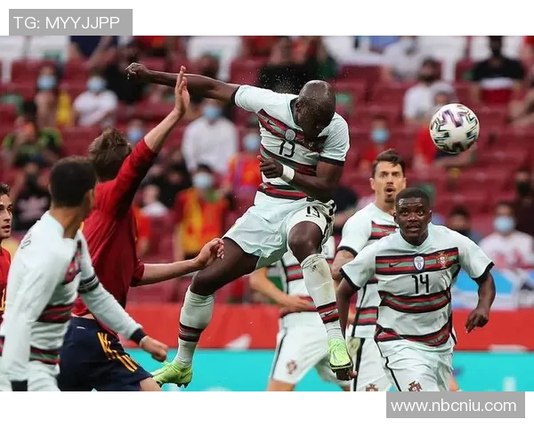 葡萄牙与西班牙激战正酣直播盛况尽在眼前